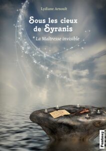Sous les cieux de Syranis Tome 1 La Maîtresse invisible