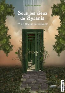 Sous les cieux de SYranis Tome 2 La Déesse en sommeil