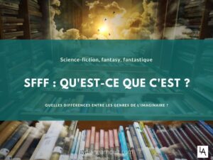 SFFF : qu'est-ce que c'est ?