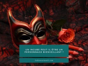 un incube peut-il être un personnage bienveillant