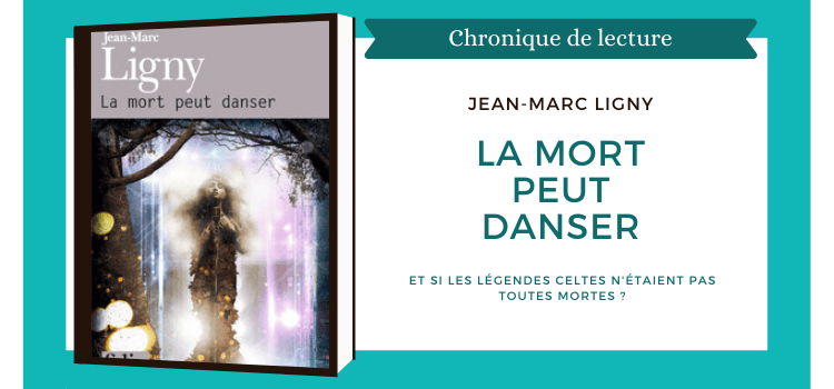 La Mort peut danser, de Jean-Marc Ligny