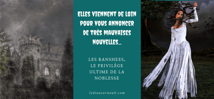 Les banshees, le privilège ultime de la noblesse