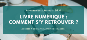 Livre numérique : comment s'y retrouver ?