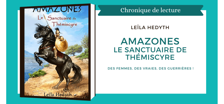 Amazones Le sanctuaire de Thémiscyre, de Leïla Hedyth
