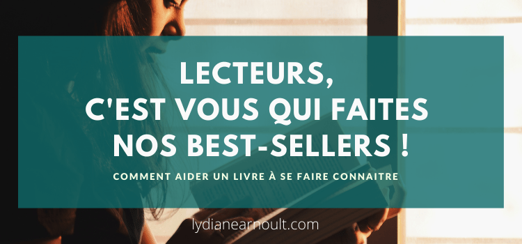 Lecteurs, c&rsquo;est vous qui faites nos best-sellers !