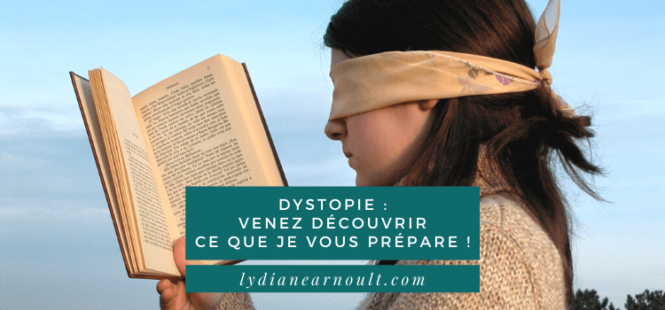 Dystopie : venez découvrir ce que je vous prépare !
