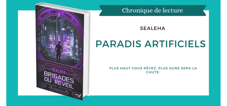 Paradis artificiels, nouvelle dystopique de Sealeha