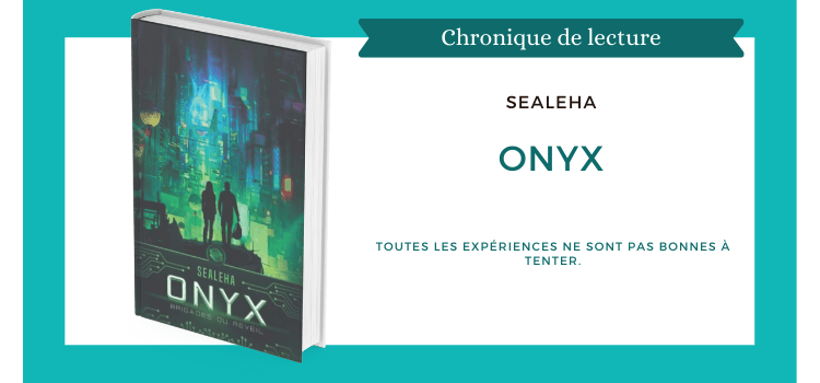 Onyx (Les Brigades du réveil, tome 1) de Sealeha