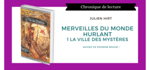 Merveilles du Monde Hurlant, tome 1 La Ville des Mystères
